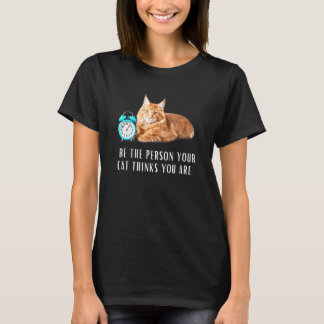 Camiseta Seja A Pessoa Que Seu Gato Laranja Acha Que Você É