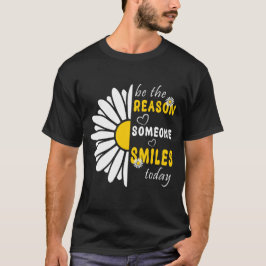 Camiseta Seja a razão de alguém sorrir hoje bondade