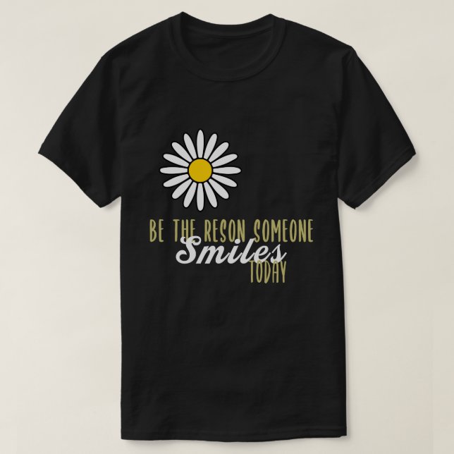 Camiseta Seja a razão de alguém sorrir hoje bondade (Frente do Design)