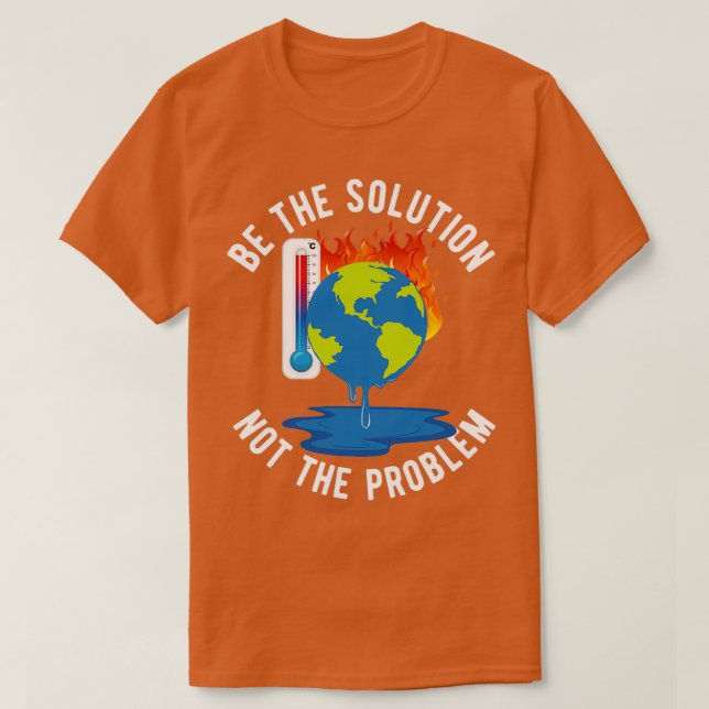 Camiseta Seja A Solução Para As Alterações Climáticas Agora (Frente do Design)