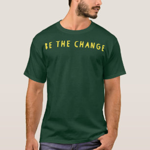 Camiseta Seja A Tela Positiva De Alteração De Motivação De 