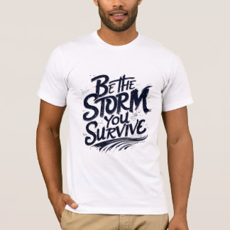 Camiseta Seja a tempestade que você sobrevive