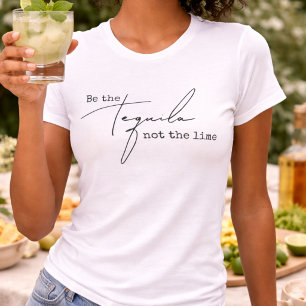 Camiseta Seja a Tequila Não a Lima