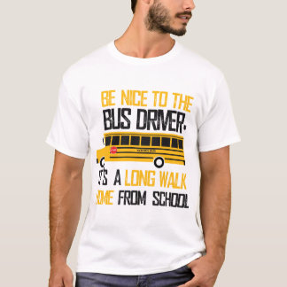 Camiseta Seja agradável ao condutor de autocarro