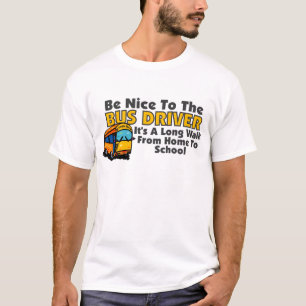 Camiseta Seja agradável ao condutor de autocarro