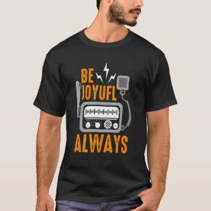 Camiseta Seja alegre Adora Operar Operadores De Rádio H