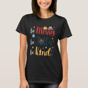 Camiseta Seja Alegre Seja Jovial Seja Gentil Natal Professo