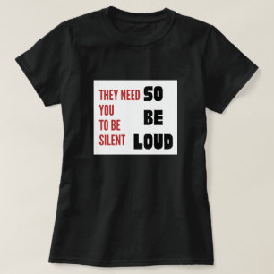 Camiseta Seja Alto Eles Precisam que Você Seja Silencioso I