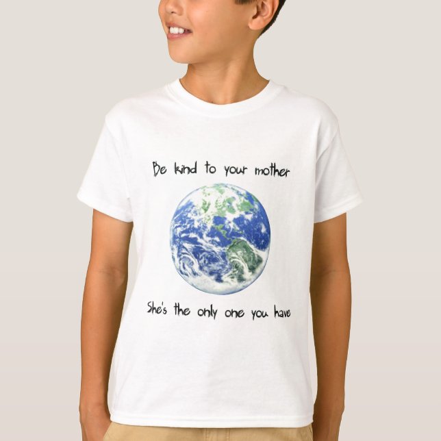 Camiseta Seja amável a sua Mãe Terra (Frente)