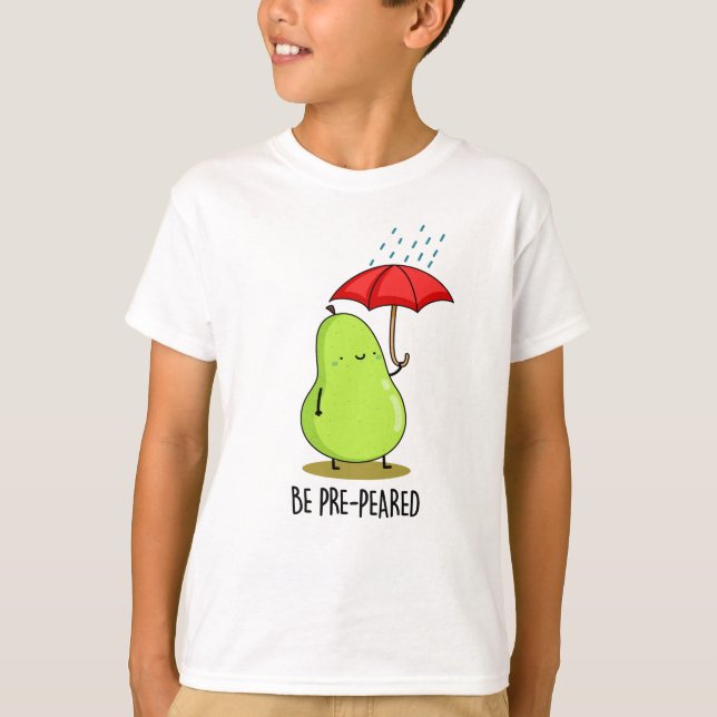 Camiseta Seja Antes De Pear Engraçado Em Canhão De Chuva (Frente)