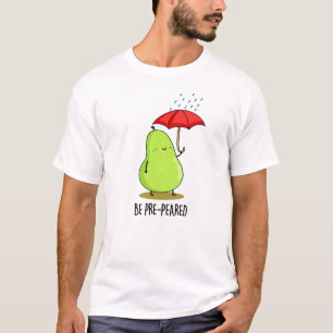 Camiseta Seja Antes De Pear Engraçado Em Canhão De Chuva