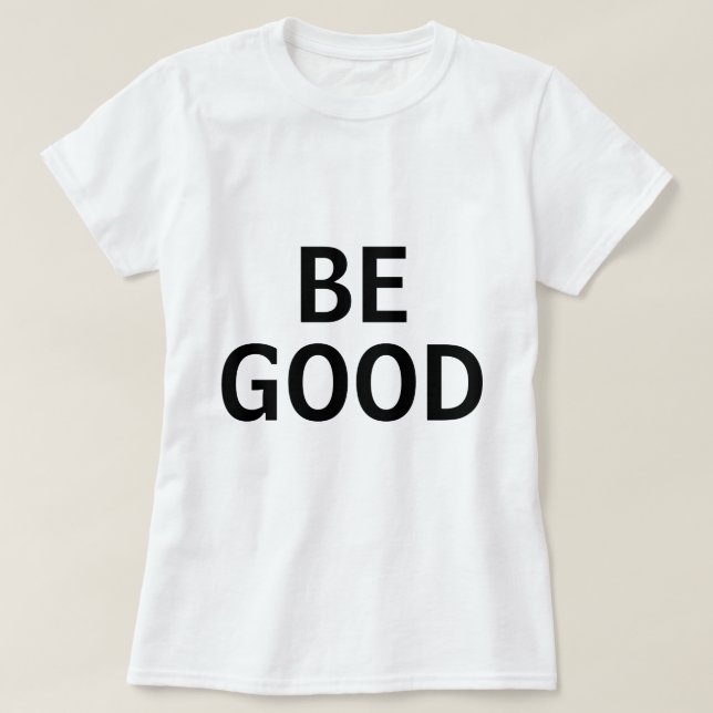 Camiseta Seja Bom (Frente do Design)
