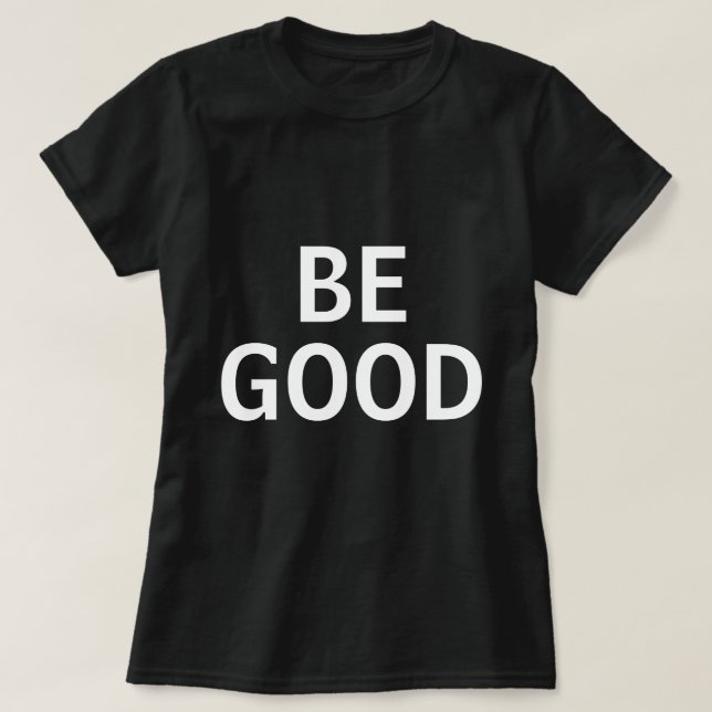 Camiseta Seja Bom (Frente do Design)