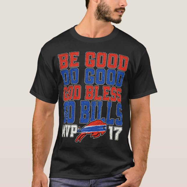 CAMISETA SEJA BOM FAÇA O BEM DEUS ABENÇOE VÁ BILLS (Frente)