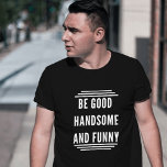 CAMISETA SEJA BOM MANEIRA E ENGRAÇADO<br><div class="desc">"SEJA BOM, MÃO E ENGRAÇADO" - Eleve seu estilo com charme e inteligência! Apresentando nossa camiseta exclusiva que encapsula a essência de ser bem-naturado, bonito e espirituoso de uma só vez. Feito com tecido de qualidade superior, esta camisa não é apenas uma peça de vestuário, é uma peça que exumenta...</div>