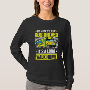 Camiseta Seja Bom Para A Casa Do Motorista De Ônibus Da Dri