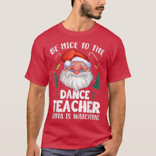 Camiseta Seja Bom Para A Dança Papais noeis De Professores