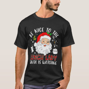 Camiseta Seja Bom Para A Senhora Do Almoço O Papai Noel Est