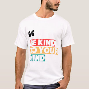 Camiseta SEJA BOM PARA A SUA MENTE Gráfico de Conscientizaç