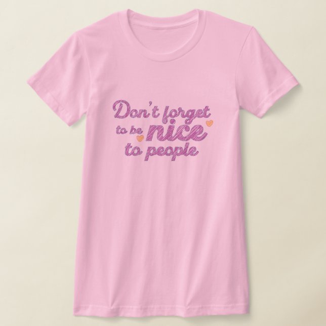 Camiseta Seja Bom Para As Pessoas (Postura )