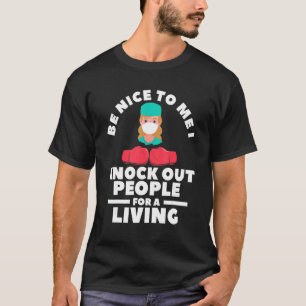 Camiseta Seja Bom Para Mim Eu Tiro Pessoas Para Viver Por