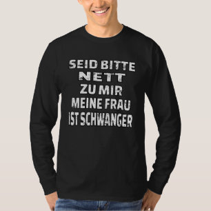 Camiseta Seja Bom Para Mim Minha Esposa Está Grávida