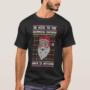 Camiseta Seja Bom Para O Engenheiro Mecânico O Papai Noel E