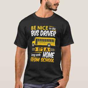 Camiseta Seja Bom Para O Motorista De Ônibus Engraçado.