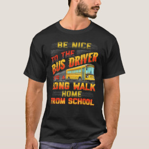 Camiseta Seja Bom Para O Motorista De Ônibus Engraçado.