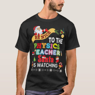 Camiseta Seja Bom Para o Professor de Física o Papai Noel E