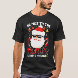 Camiseta Seja Bom Para O Professor O Papai Noel Está Observ
