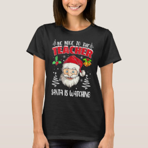 Camiseta Seja Bom Para O Professor O Papai Noel Está Observ