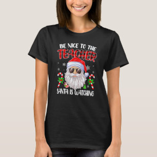 Camiseta Seja Bom Para O Professor O Papai Noel Está Observ