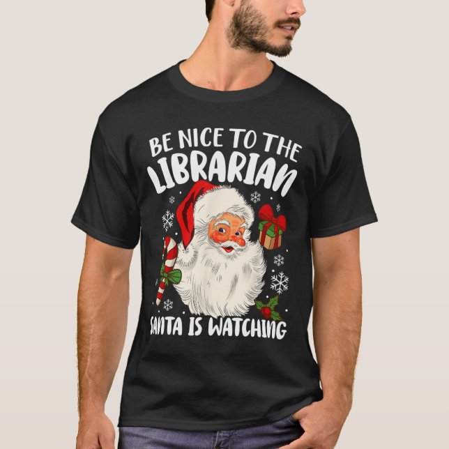 Camiseta Seja Bom Para Os Papais noeis Bibliotecários Ver O (Frente)