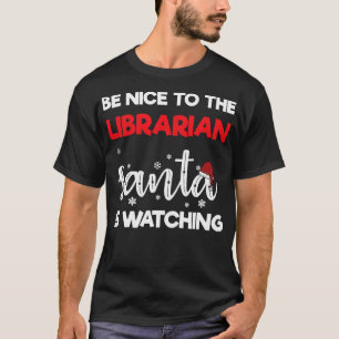 Camiseta Seja Bom Para Os Papais noeis Bibliotecários Ver X