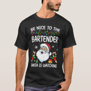 Camiseta Seja Bom Para Os Papais noeis De Bartender Ver O C