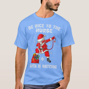 Camiseta Seja Bom Para Os Papais noeis De Enfermeira De Eme