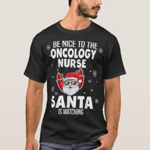 Camiseta Seja Bom Para Os Papais noeis De Enfermeira De Onc
