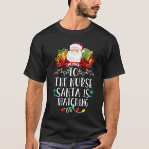 Camiseta Seja Bom Para Os Papais noeis De Enfermeira Ver O