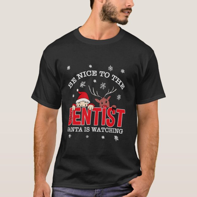 Camiseta Seja Bom Para Os Papais noeis Dentistas Ver O Nata (Frente)