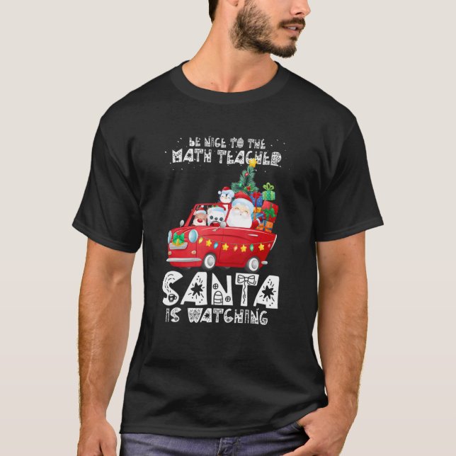 Camiseta Seja Bom Para Os Papais noeis Do Professor De Mate (Frente)