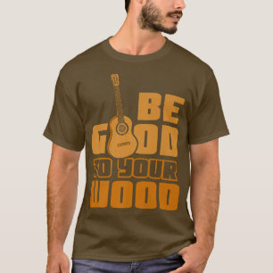 Camiseta Seja bom para seu toca-guitarra94