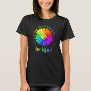 Camiseta Seja Bondade Infinita Em Um Mundo Onde Você Pode S