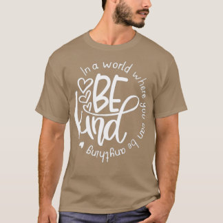 Camiseta Seja Bonito Num Mundo Onde Você Pode Ser Qualquer