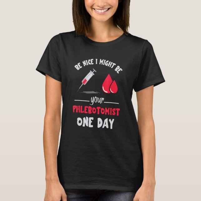 Camiseta Seja Bonito Phlebotomist Phlebotomy Doctor Nurse H (Frente)