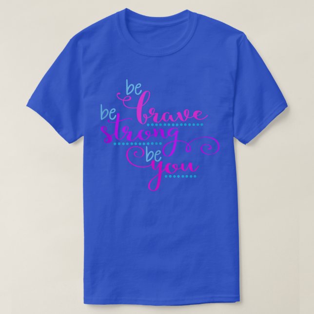 Camiseta SEJA BRAVE, SENHORA. Mensagem Positiva Meninas Mul (Frente do Design)