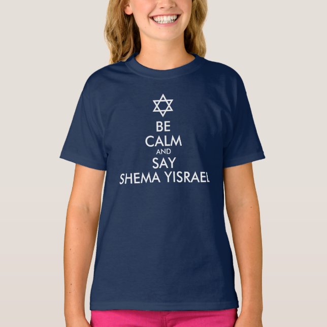 Camiseta Seja Calmo E Diga Shema Yisrael (Frente)