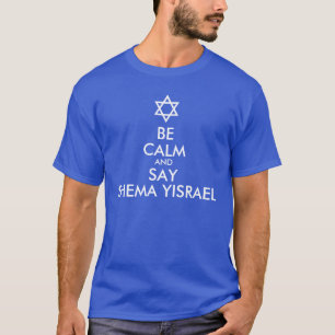 Camiseta Seja Calmo E Diga Shema Yisrael