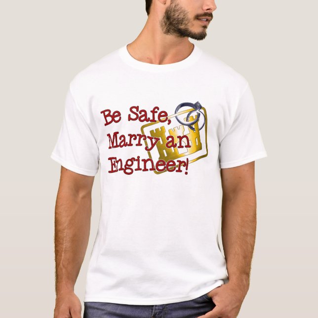 Camiseta Seja casado seguro um o engenheiro (Frente)