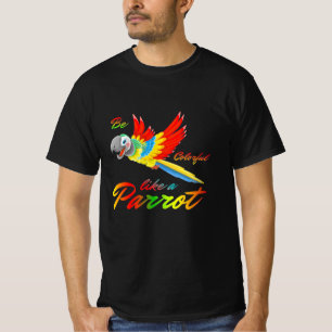 Camiseta Seja Colorida Como Um Papagaio